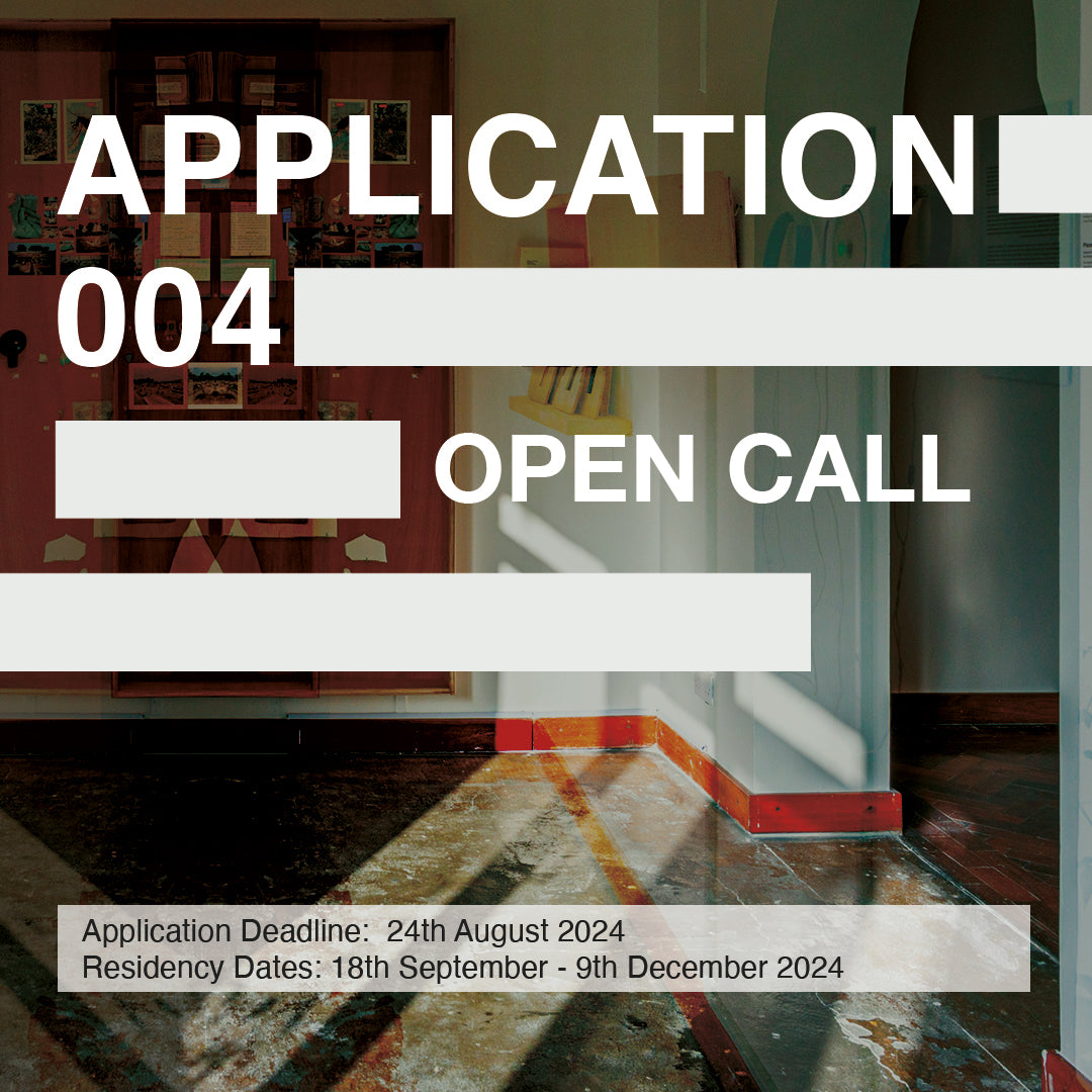 Open Call:Application 004 - Artist Residency Programme